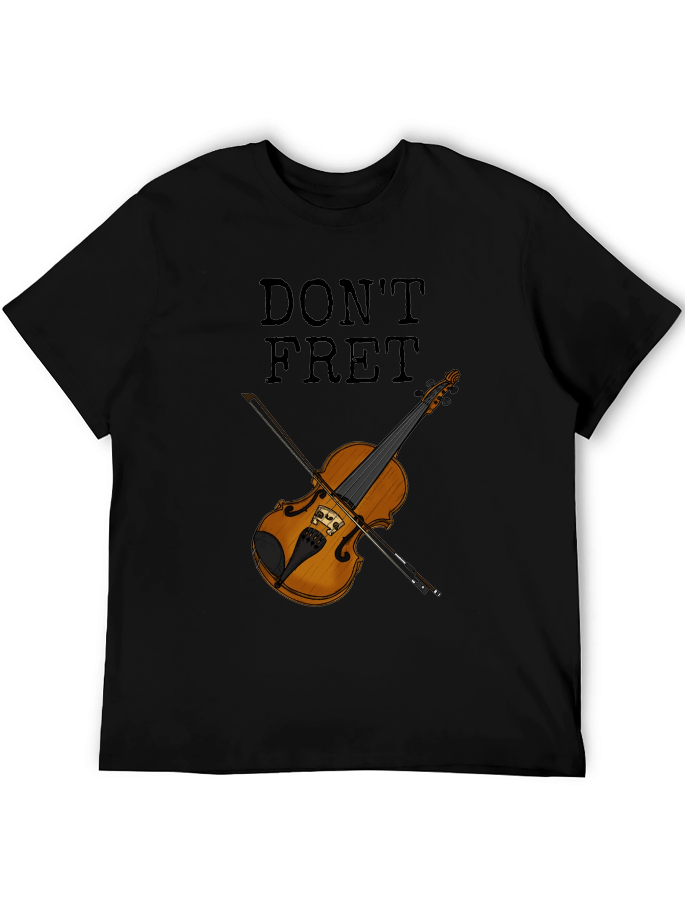 Dont Fret Violin T-Shirt