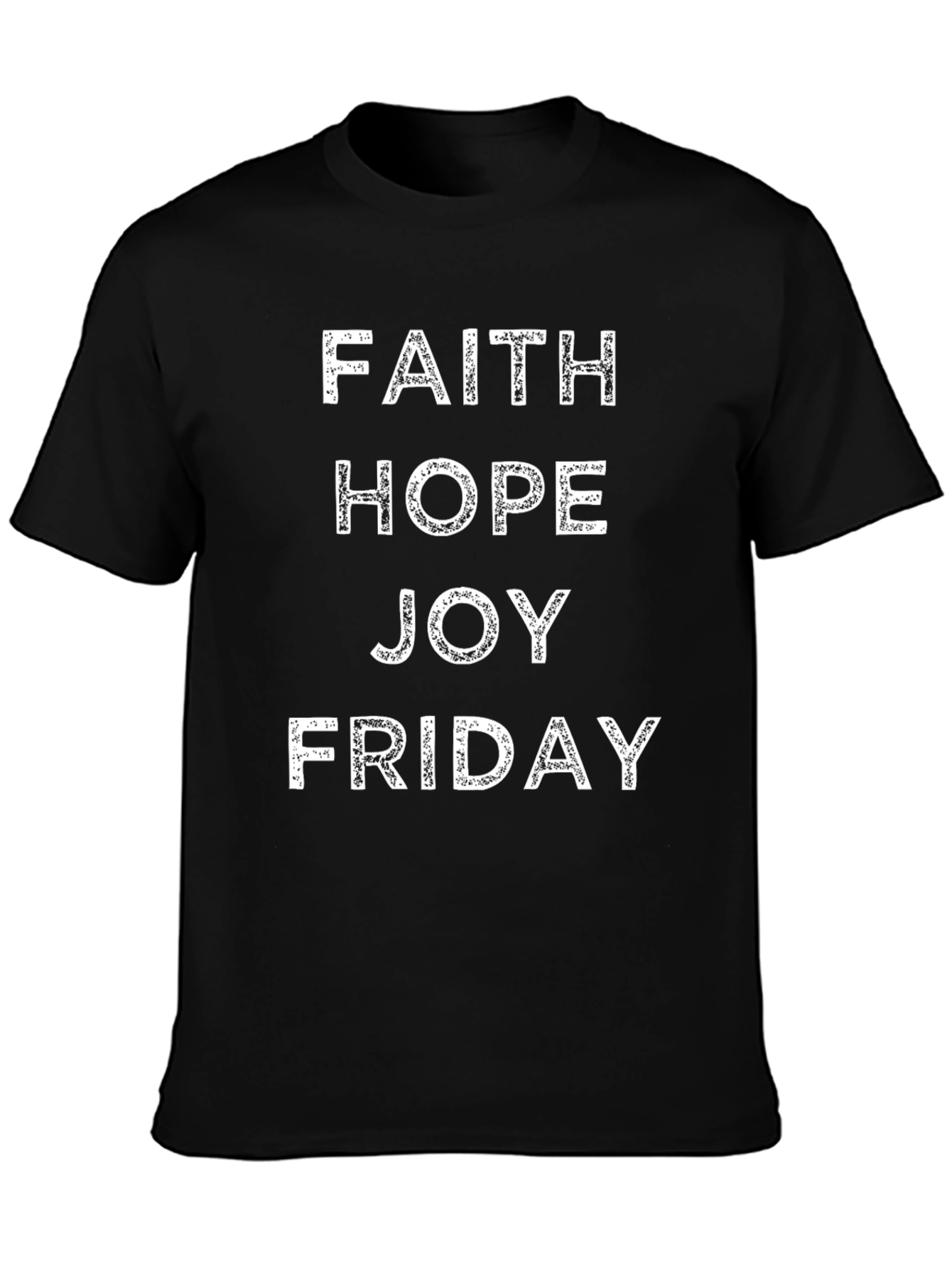 Faith Hope Joy Friday T-Shirt - Black