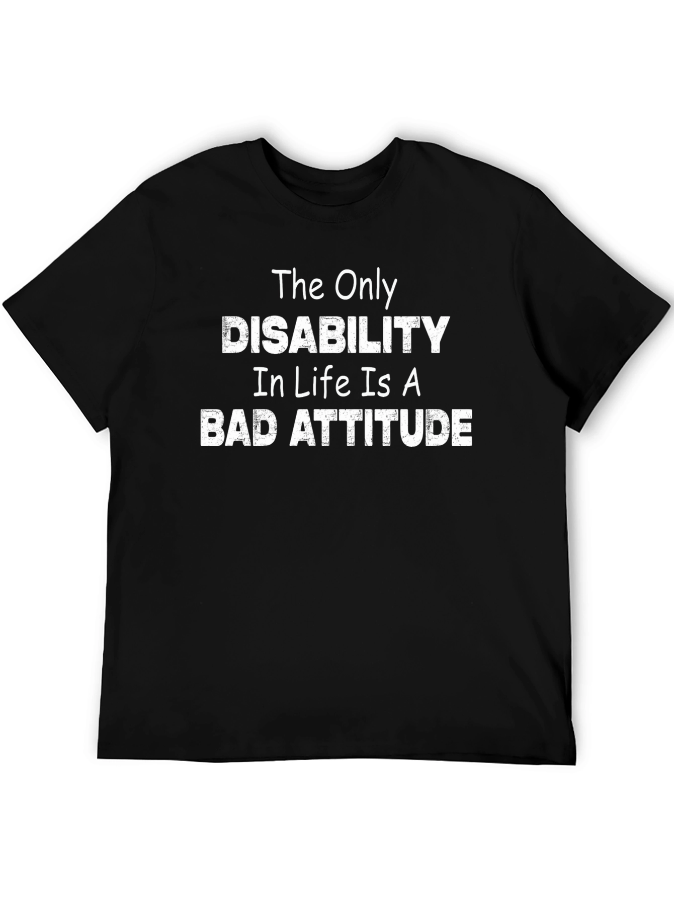 The Only Disability T-Shirt