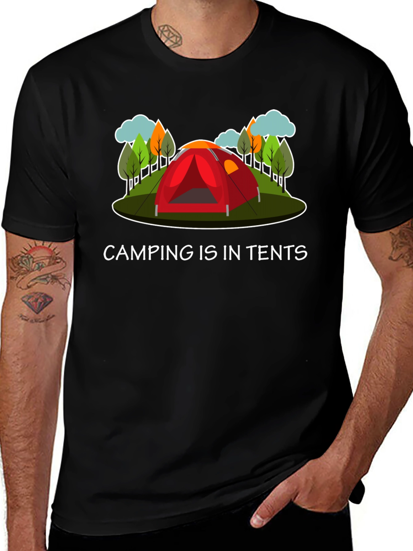 Camping Is In Tents Graphic T-Shirt