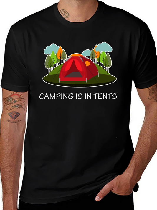 Camping Is In Tents Graphic T-Shirt