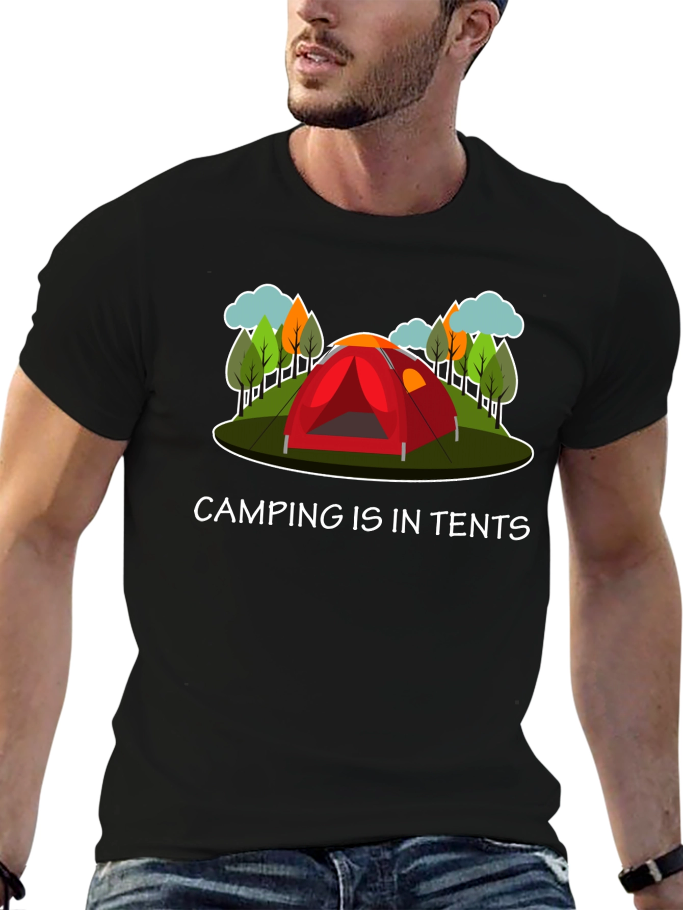 Camping Is In Tents Graphic T-Shirt