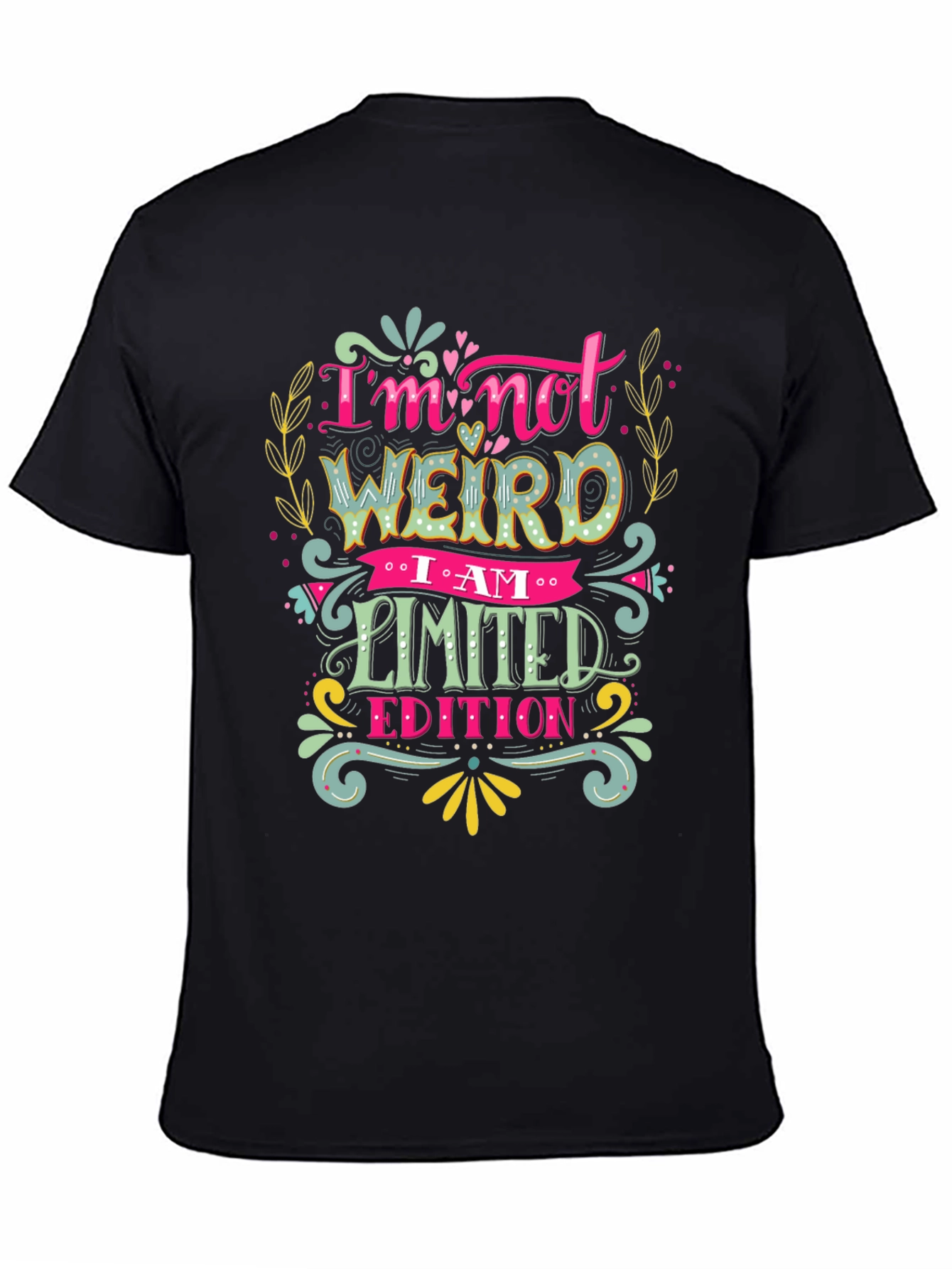 Im Not Weird I Am Limited Edition T-Shirt