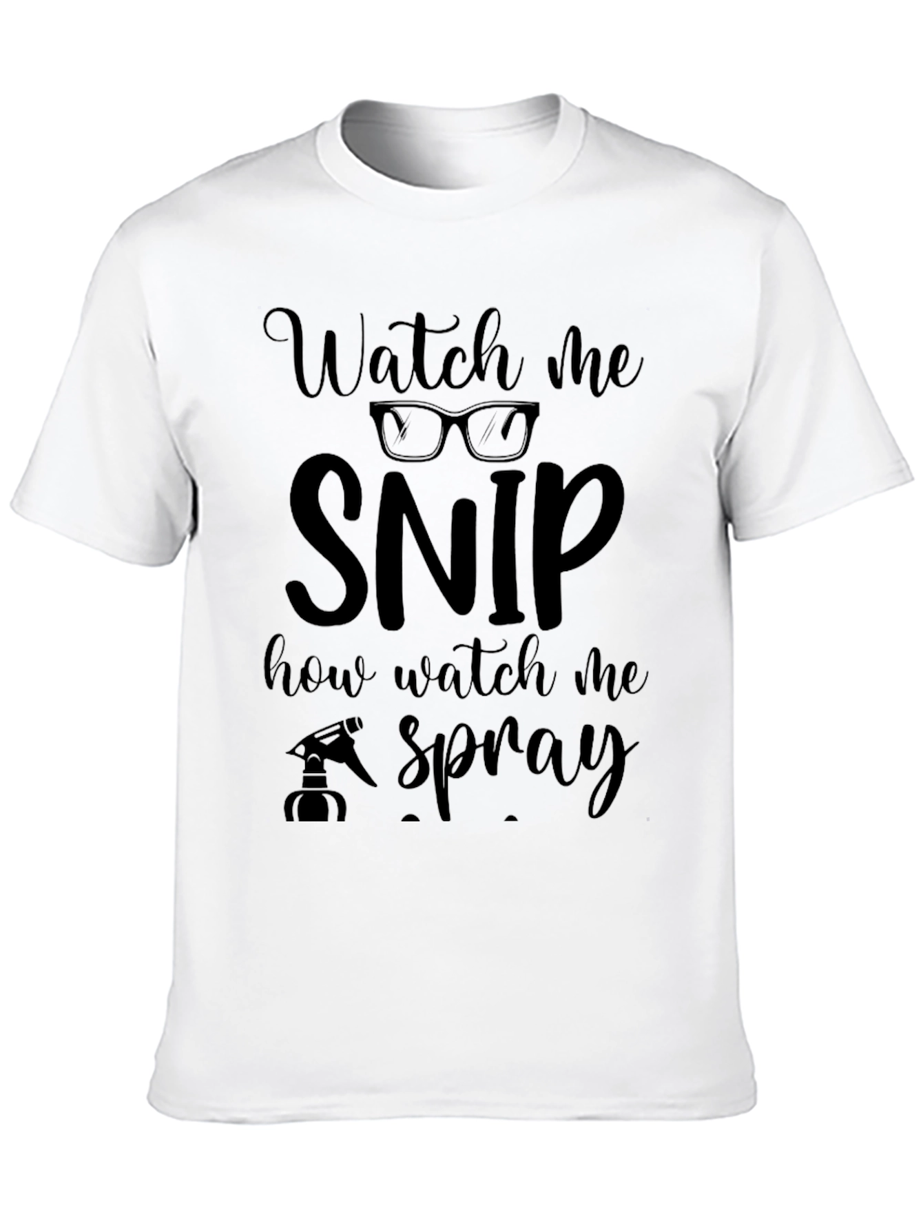 Watch Me Snip T-Shirt