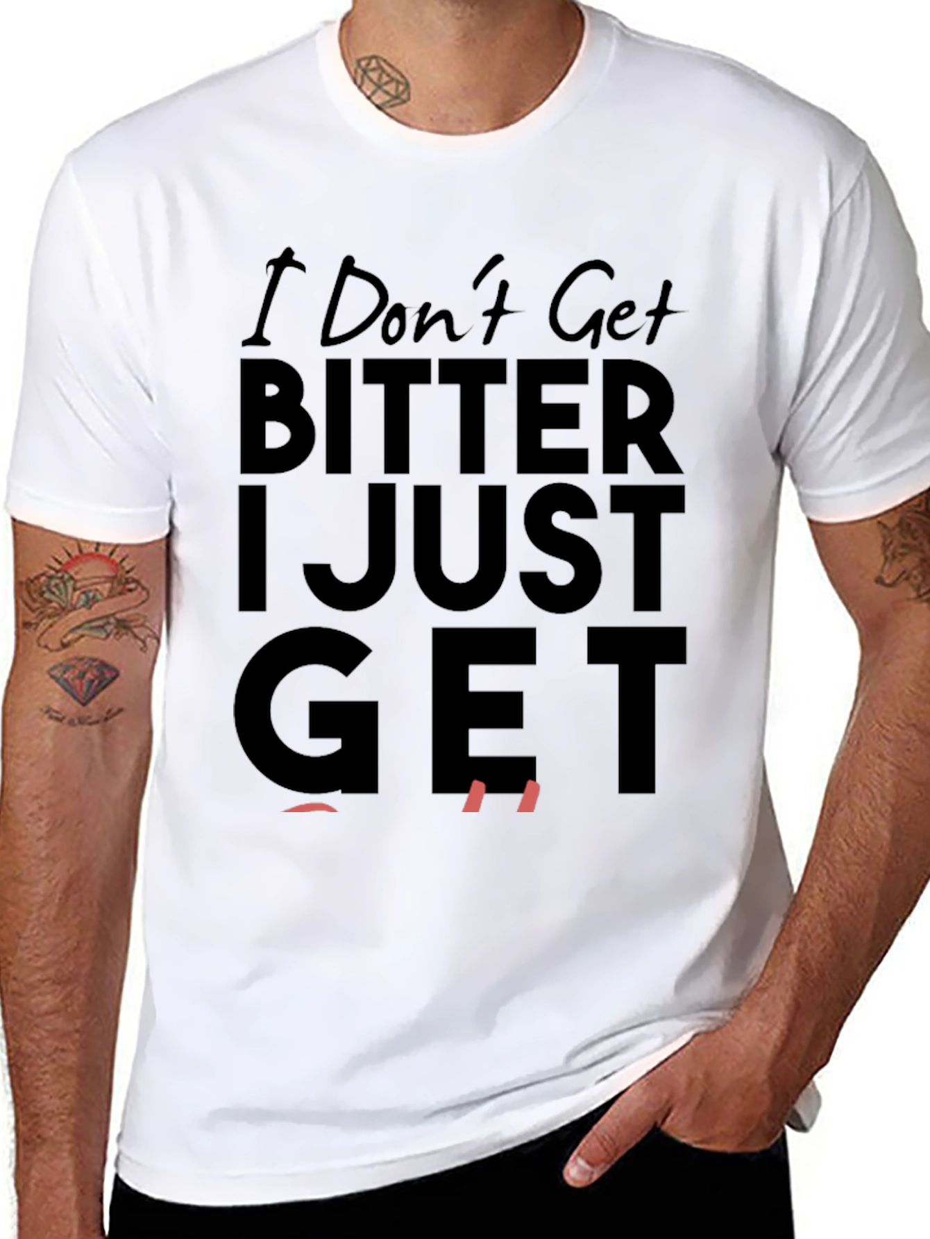 I Dont Get Bitter I Just Get Even T-Shirt
