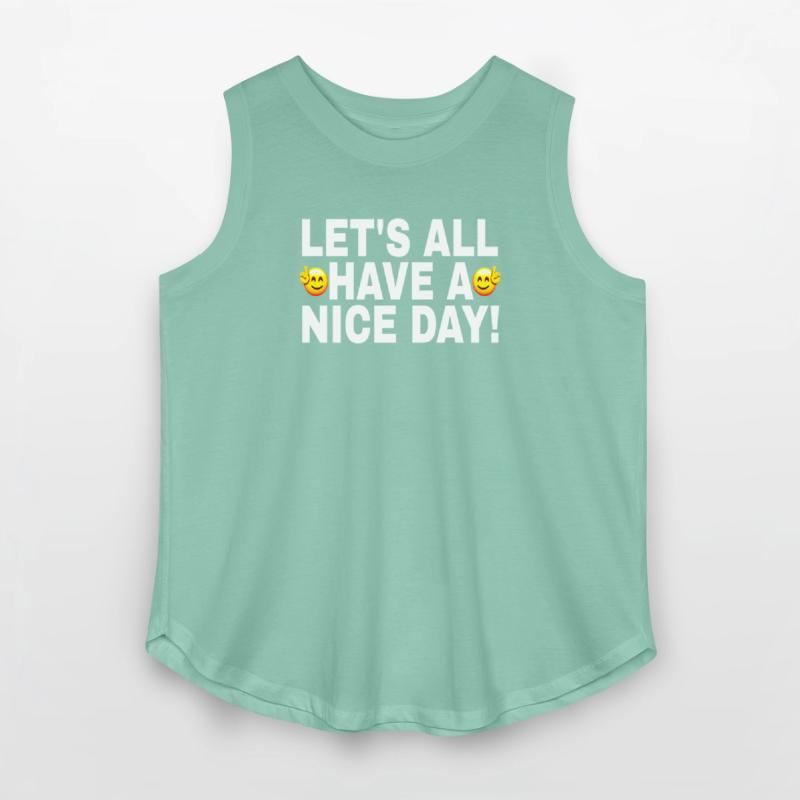 LET'S ALL HAVE A NICE DAY WHITE FONTS TWO FACES