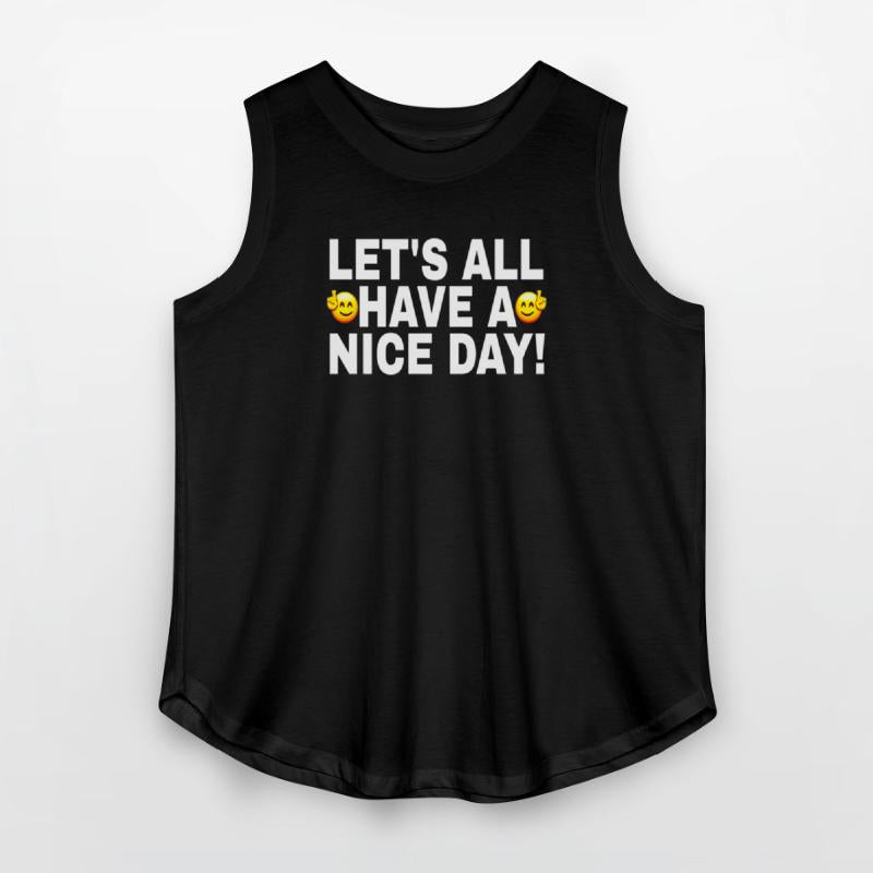 LET'S ALL HAVE A NICE DAY WHITE FONTS TWO FACES