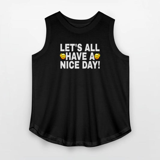 LET'S ALL HAVE A NICE DAY WHITE FONTS TWO FACES