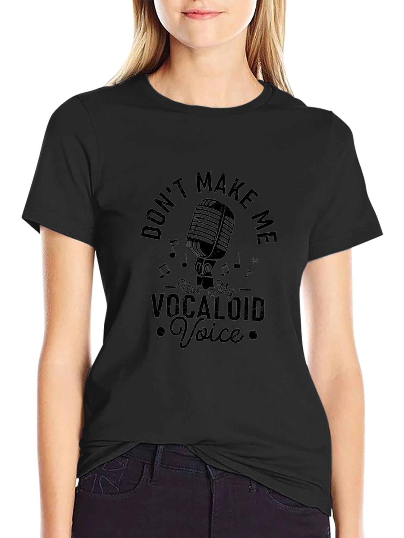 Dont Make Me Use My Vocaloid Voice T-Shirt