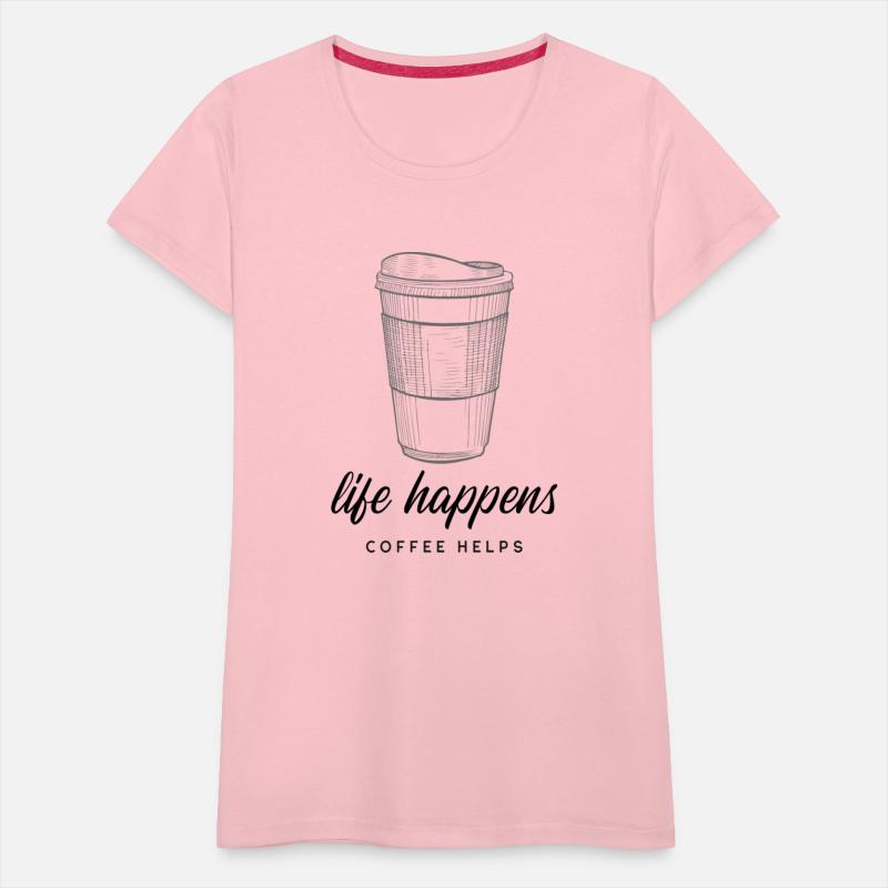 Life Happens, Coffee Helps
