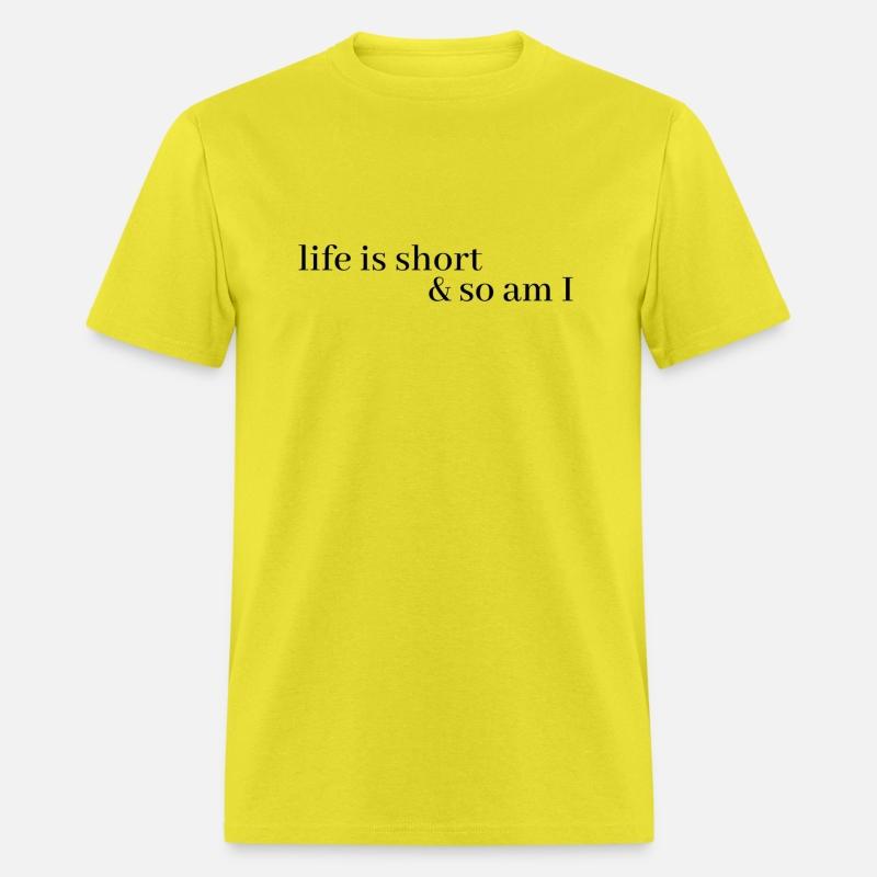 life is short and so am i