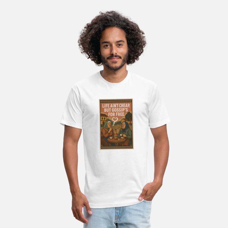 Life's expensive-but gossip's free