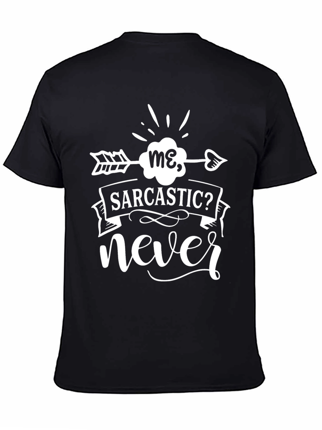 Sarcastic? Never - Graphic Tee