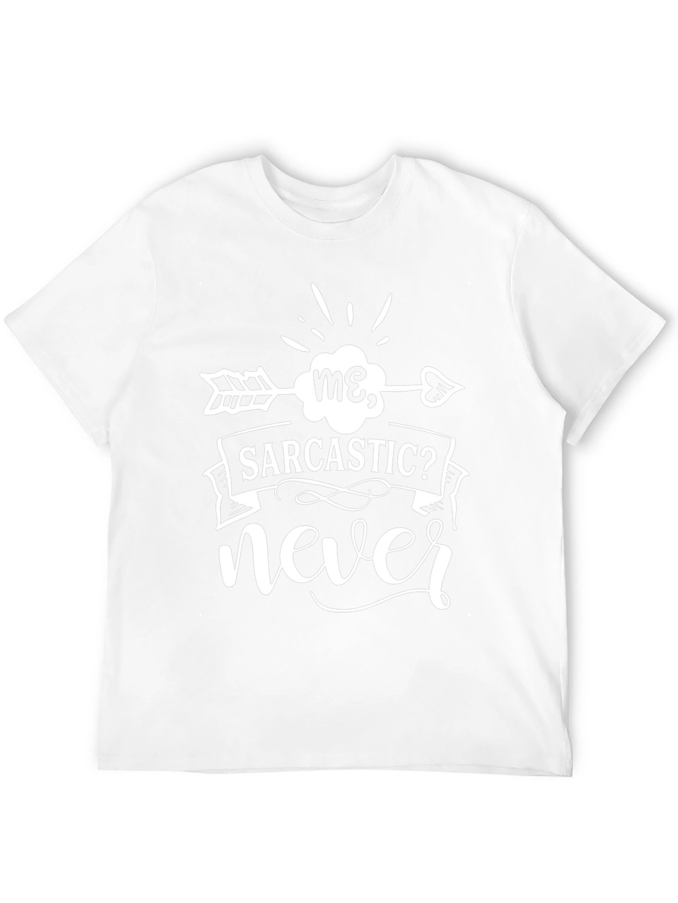Sarcastic? Never - Graphic Tee