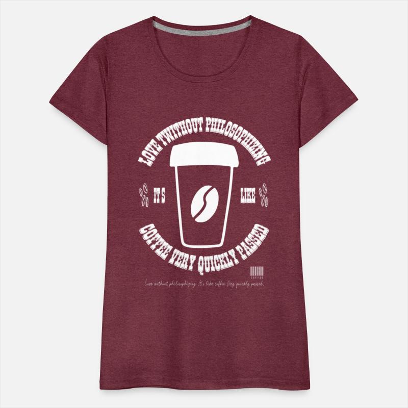 Love without philosophizing It's like coffee......