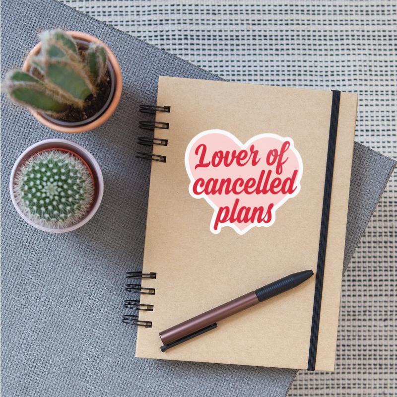 Lover Of Cancelled Plans