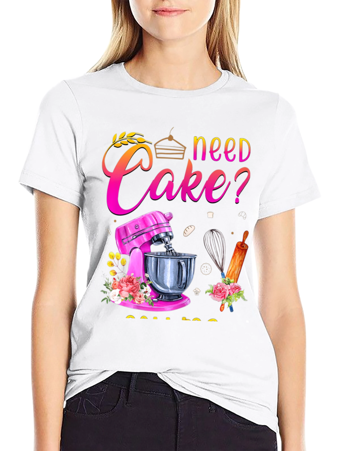 Need Cake? Baking T-Shirt - Great for Bakers!