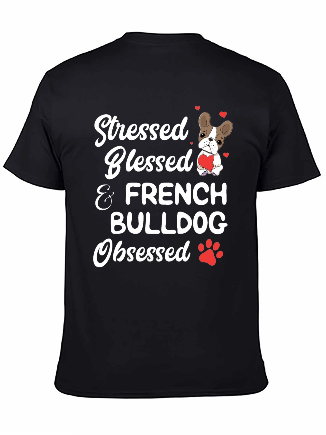 Stressed Blessed French Bulldog Obsessed T-Shirt
