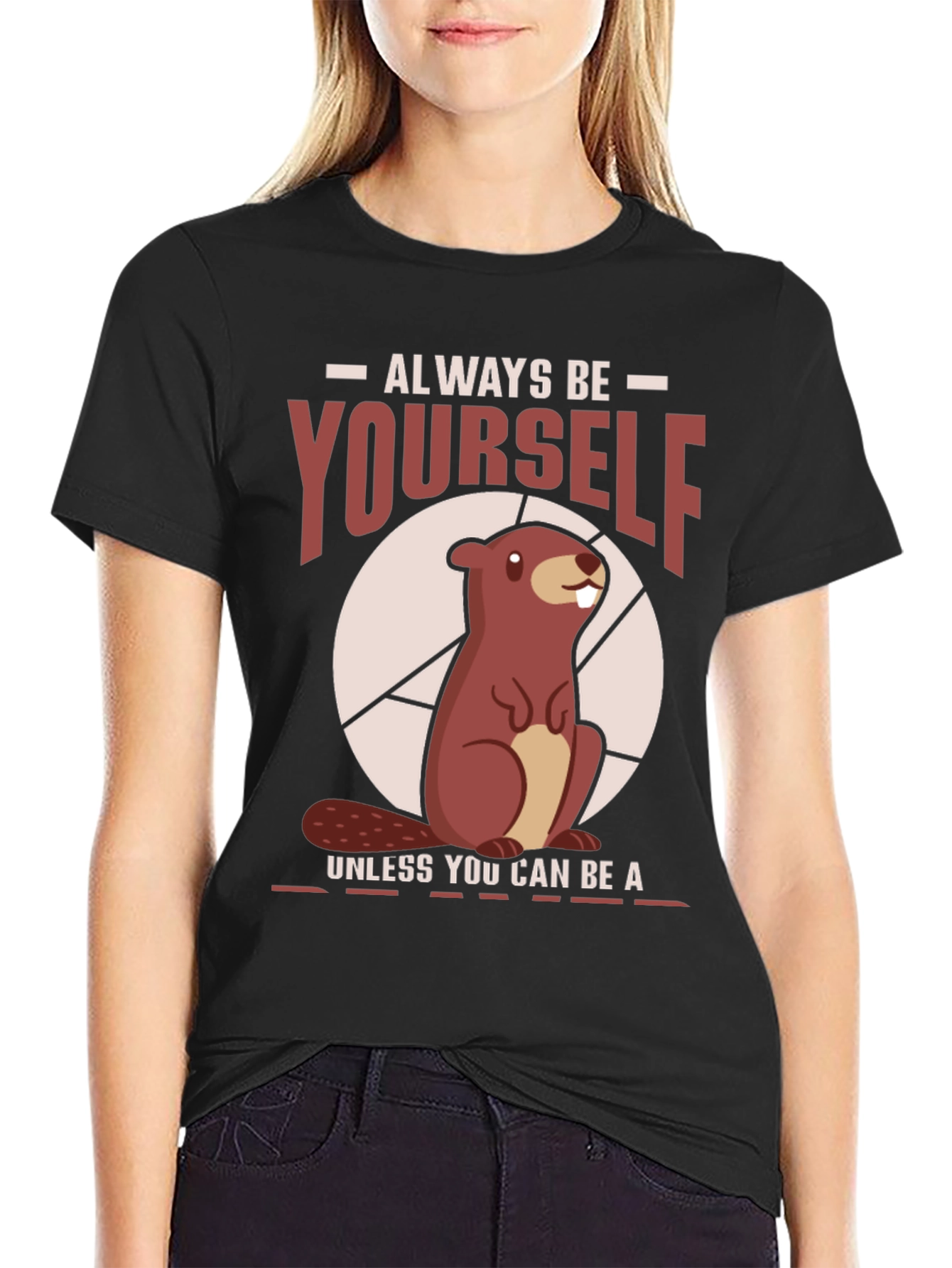 Funny Beaver T-Shirt - Always Be Yourself Tee