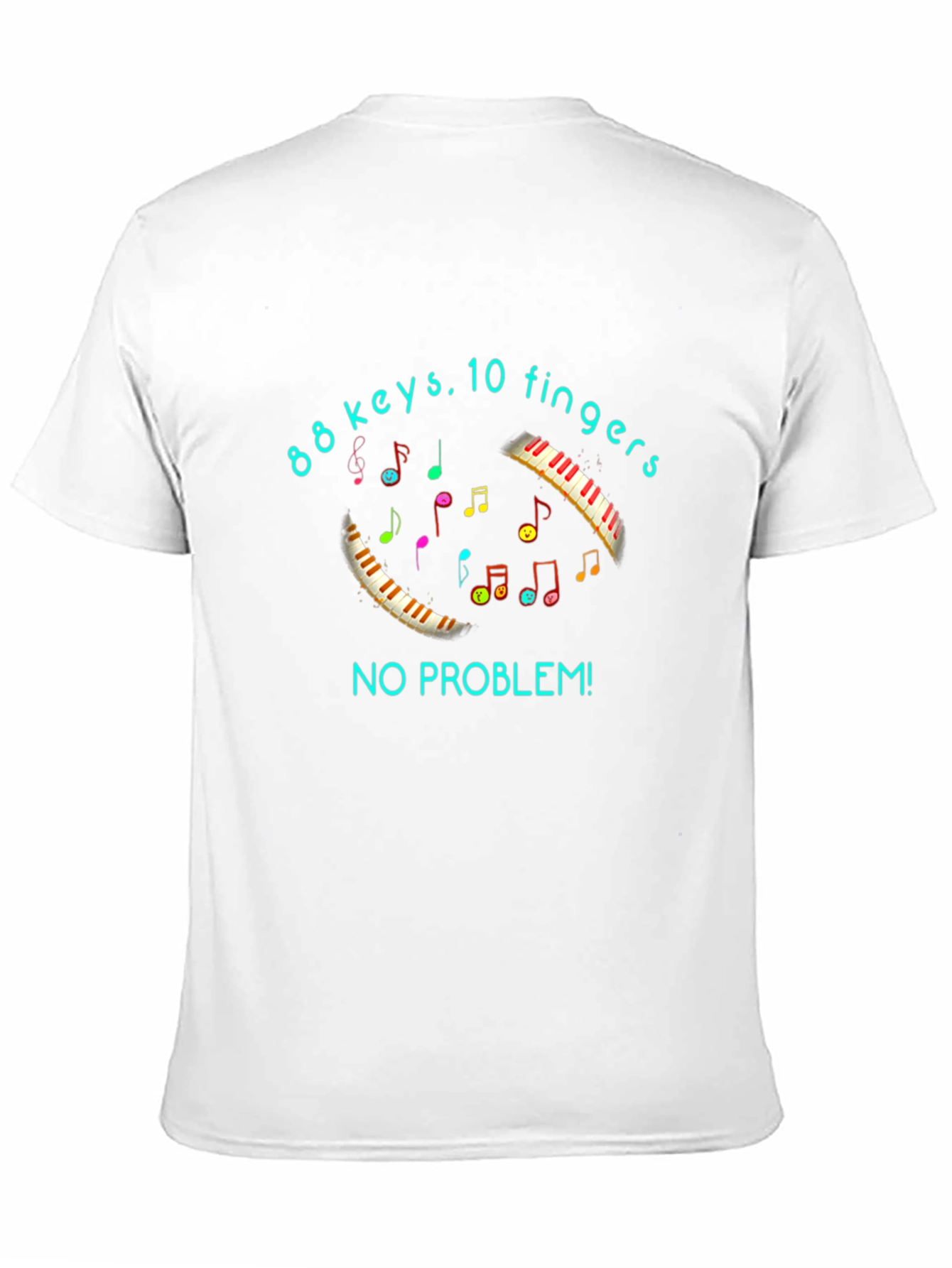88 Keys 10 Fingers No Problem T-Shirt