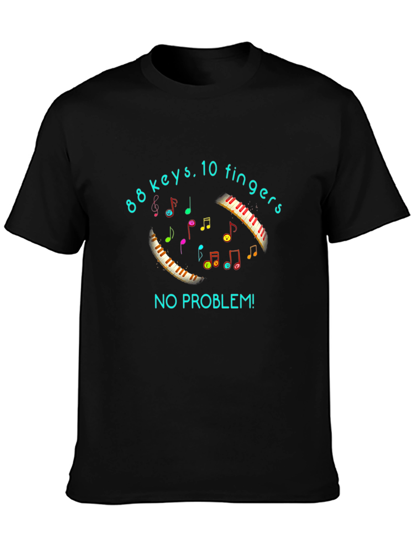 88 Keys 10 Fingers No Problem T-Shirt