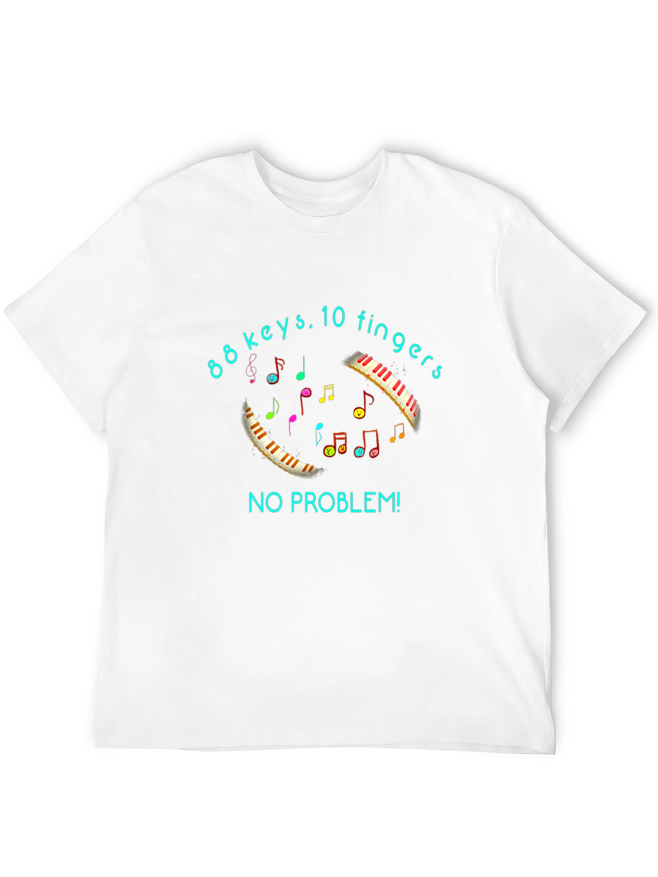88 Keys 10 Fingers No Problem T-Shirt