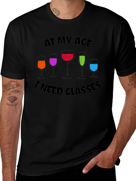 Funny Wine Glasses Graphic T-Shirt - At My Age I Need Glasses