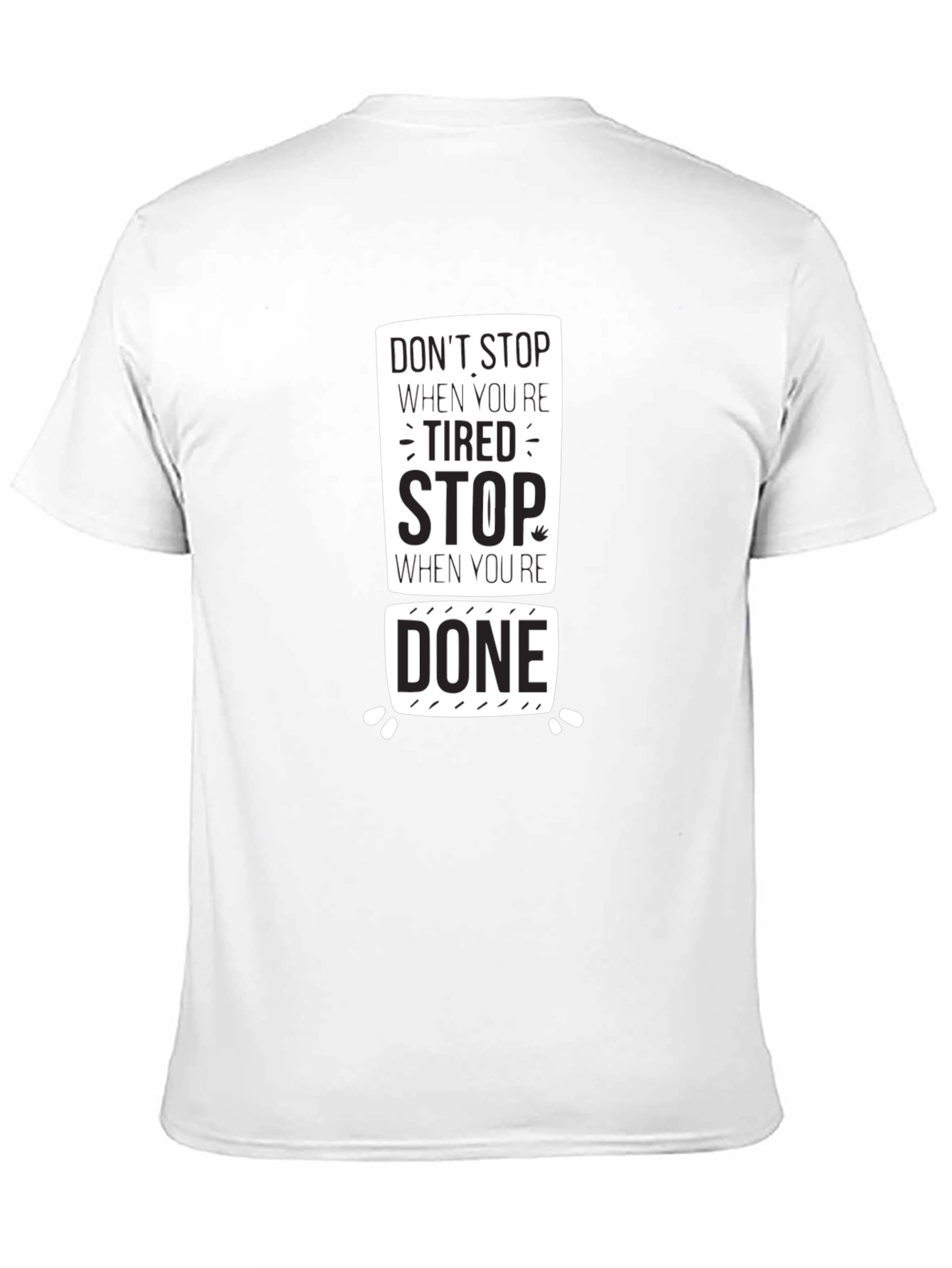 Motivational T-Shirt: Dont Stop When Tired
