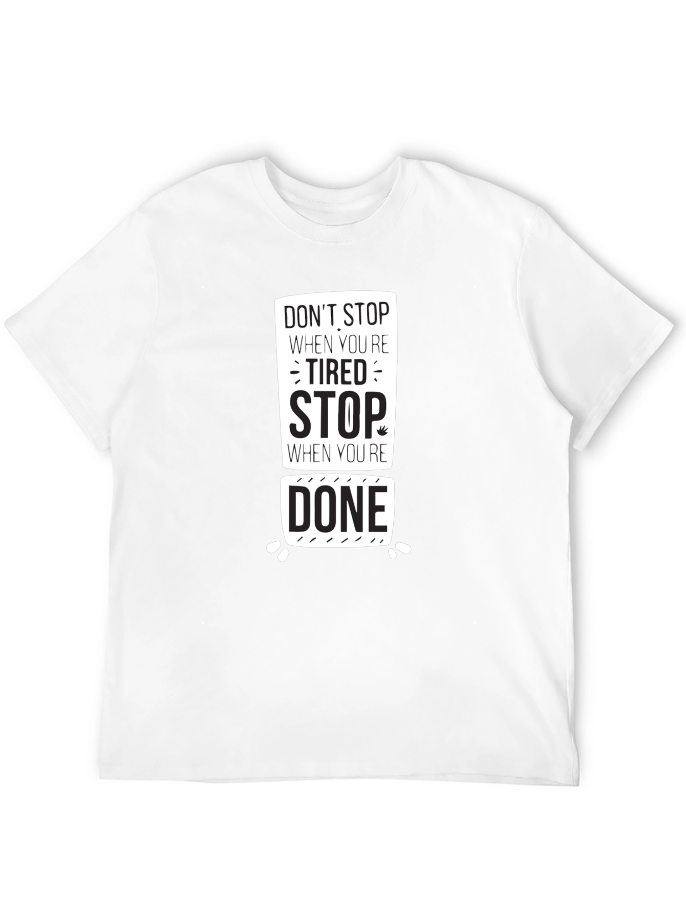 Motivational T-Shirt: Dont Stop When Tired