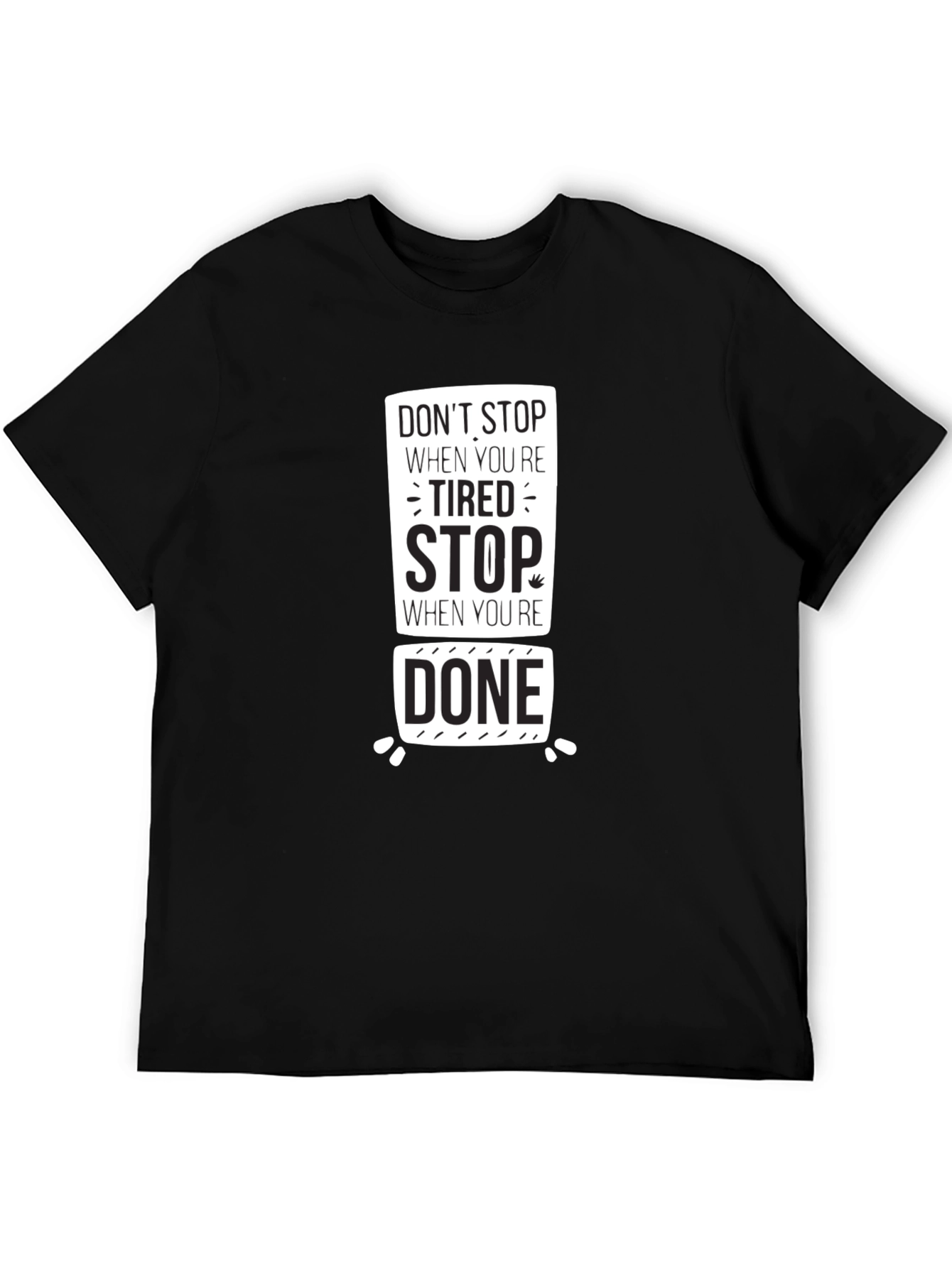 Motivational T-Shirt: Dont Stop When Tired