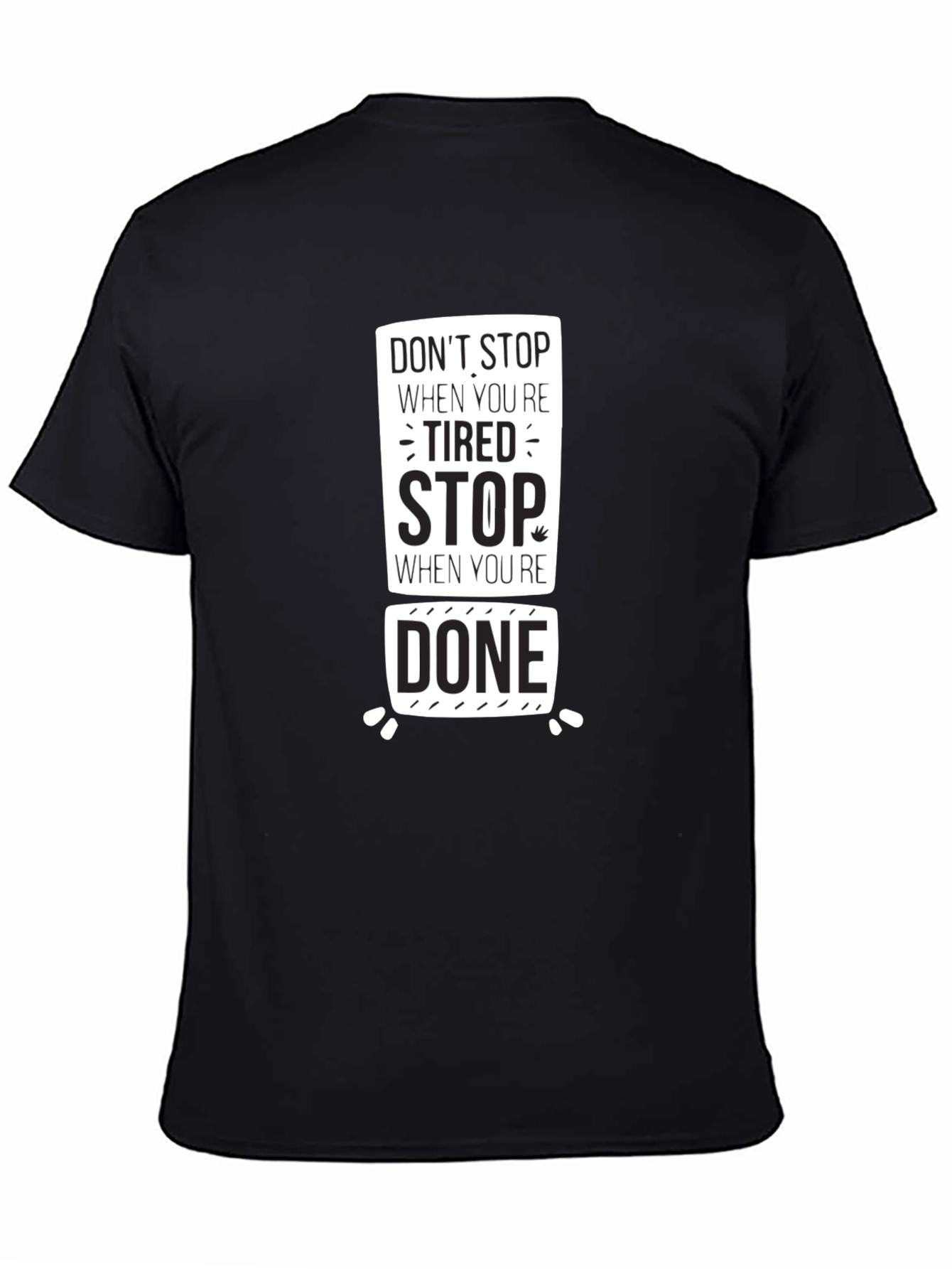 Motivational T-Shirt: Dont Stop When Tired