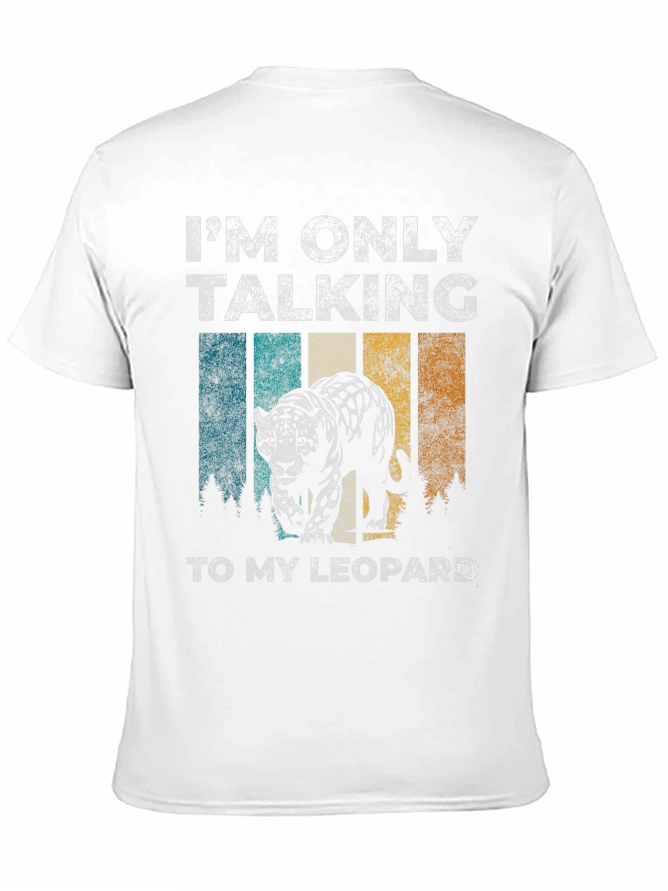 Leopard Graphic T-Shirt - Only Talking to My Leopard