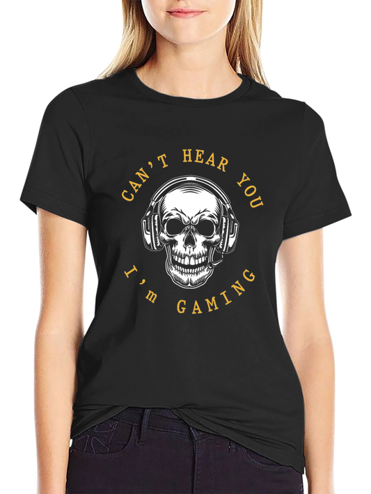 Cant Hear You Im Gaming T-Shirt - Gamer Skull Graphic Tee