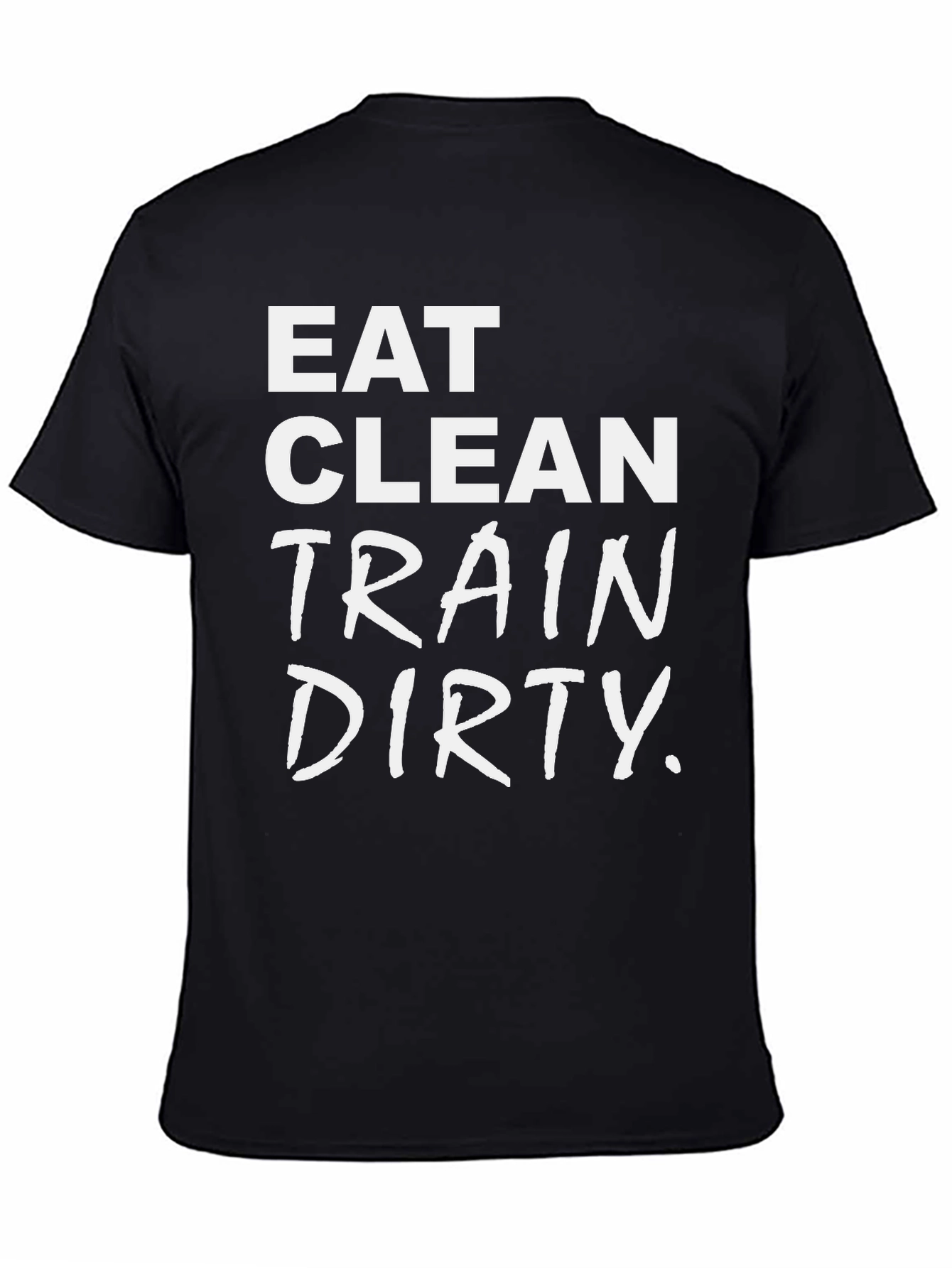 Eat Clean Train Dirty Graphic Tee