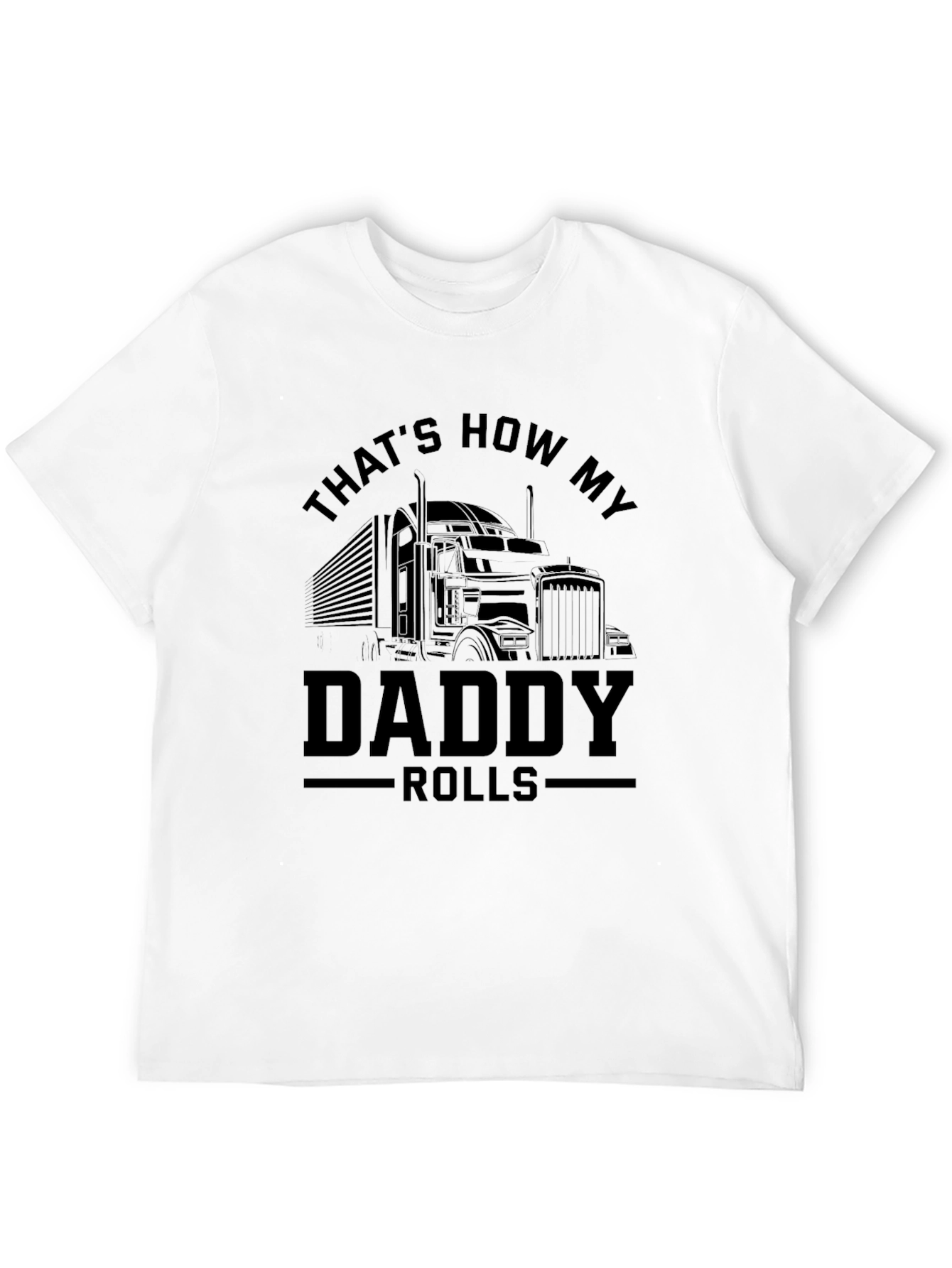 Thats How My Daddy Rolls T-Shirt