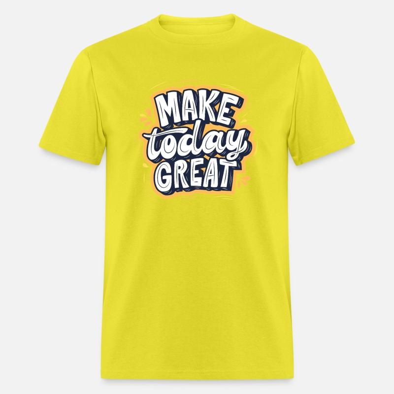 Make Today Great concept for all