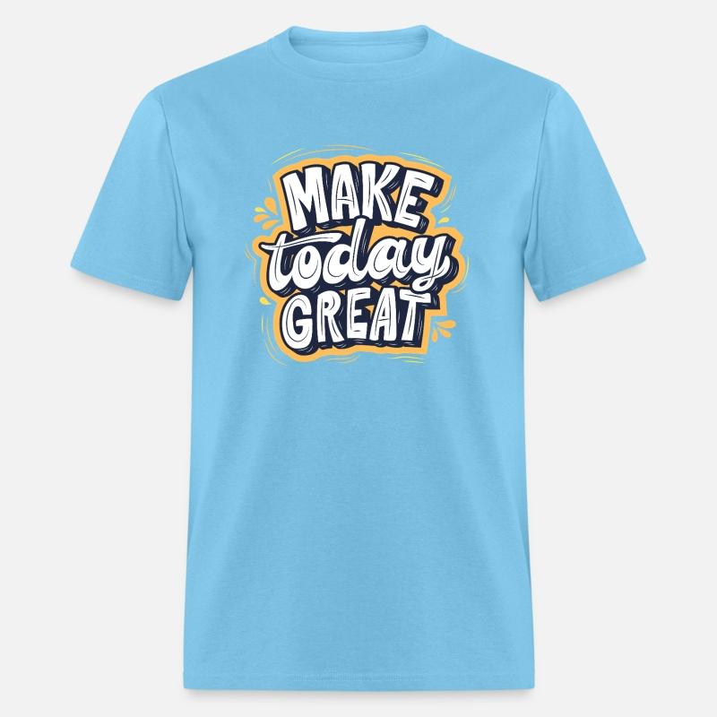 Make Today Great concept for all