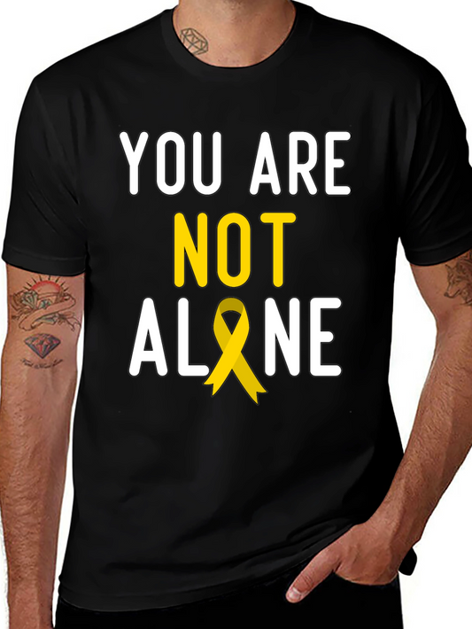 You Are Not Alone T-Shirt - Mental Health Awareness Tee
