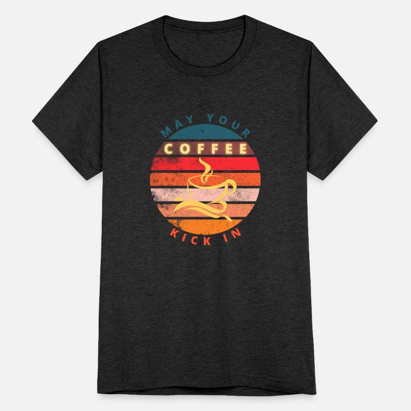 May Your Coffee Kick In Funny