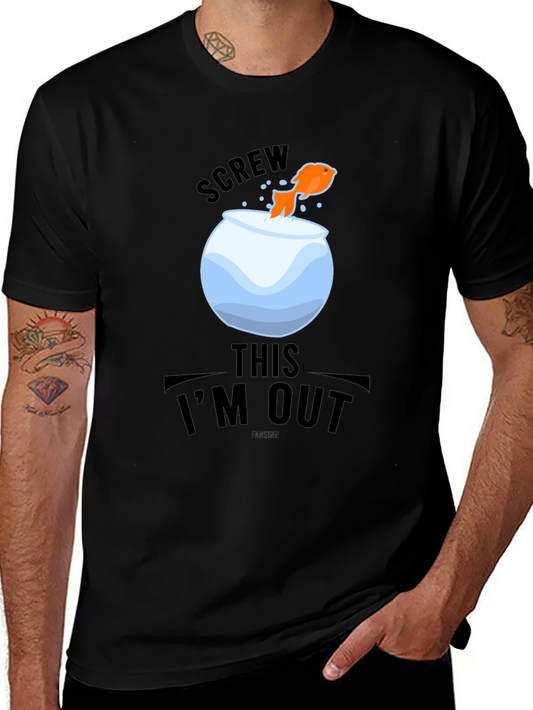Screw This Im Out T-Shirt Funny Goldfish Leaving Bowl Tee