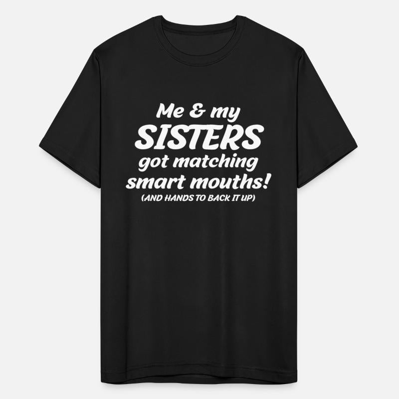 Me My Sisters Got Matching Smart Mouths