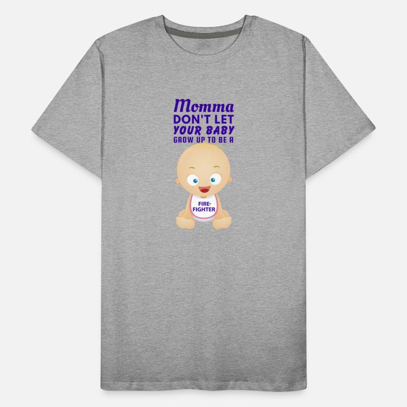 Momma Dont Let Your Baby Grow Up a FIRE FIGHTER