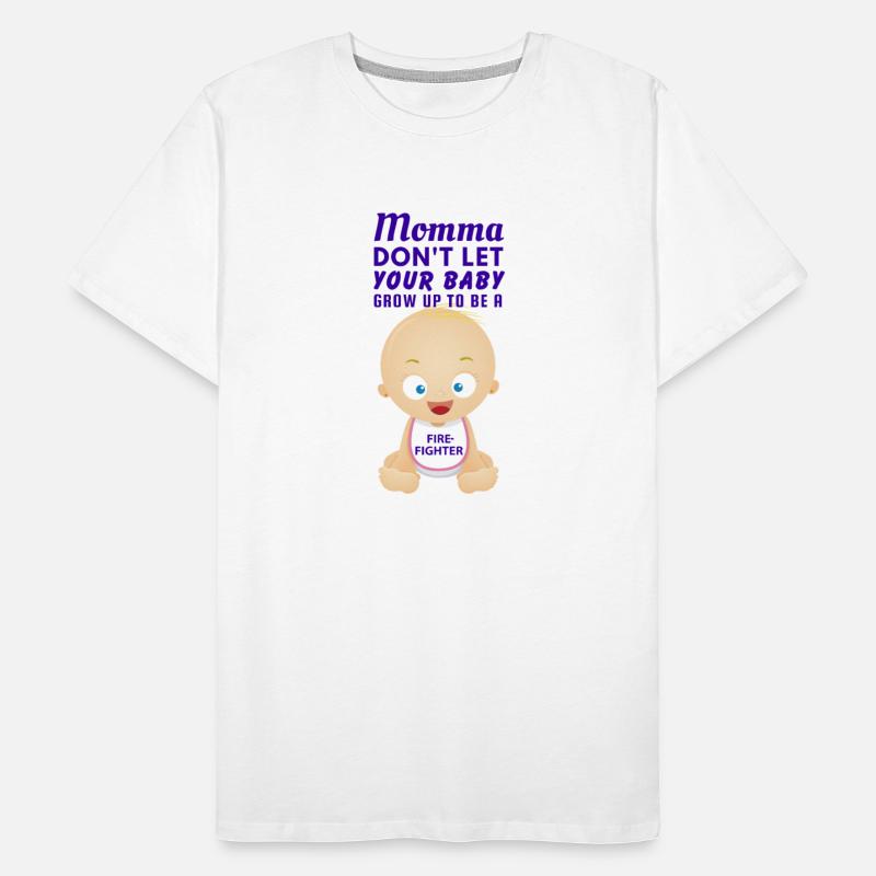 Momma Dont Let Your Baby Grow Up a FIRE FIGHTER