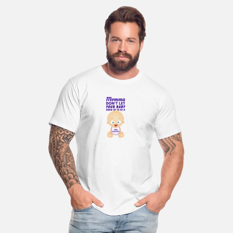 Momma Dont Let Your Baby Grow Up a FIRE FIGHTER