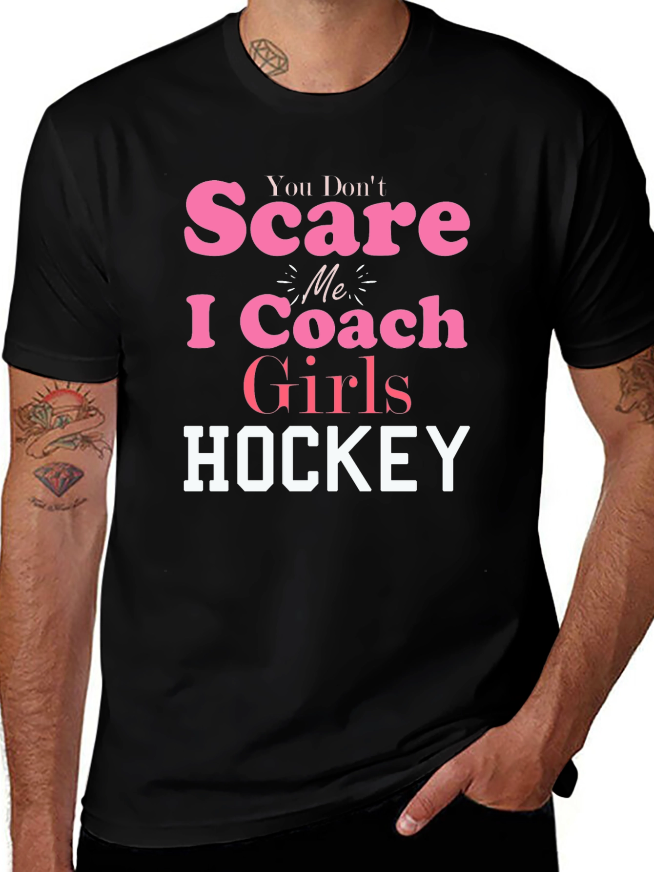 You Dont Scare Me I Coach Girls Hockey T-Shirt