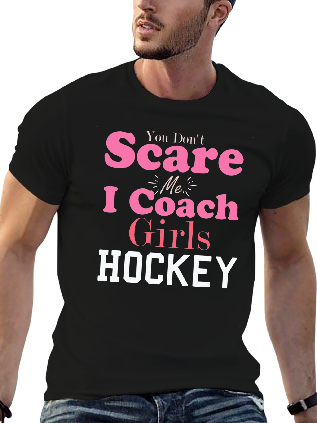 You Dont Scare Me I Coach Girls Hockey T-Shirt