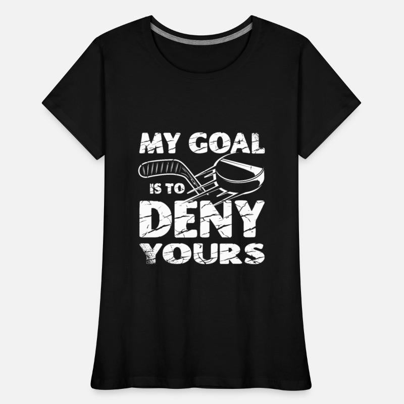My Goal Is To Deny Yours Ice Sport Goalkeeper