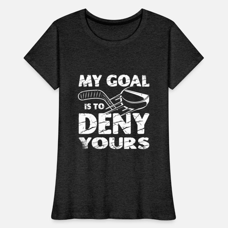 My Goal Is To Deny Yours Ice Sport Goalkeeper
