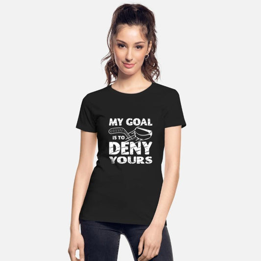 My Goal Is To Deny Yours Ice Sport Goalkeeper
