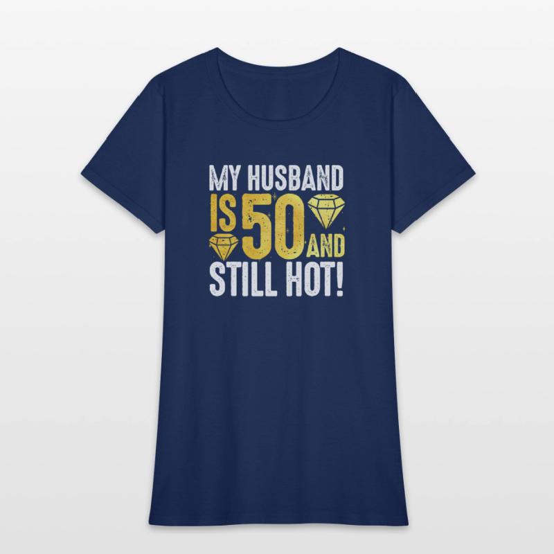 My Husband Is 50 And Still Hot 50th Birthday